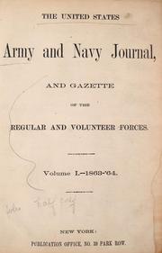 Cover of: The United States Army and Navy journal, and gazette of the regular and volunteer forces: 1863-'64