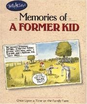 Bob Artley's Memories of a Former Kid by Bob Artley
