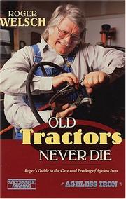 Old Tractors Never Die by Roger Welsch