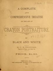 Cover of: A complete and comprehensive treatise on the art of crayon portraiture, in black and white.