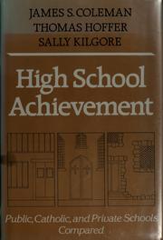 Cover of: High school achievement: public, Catholic, and private schools compared