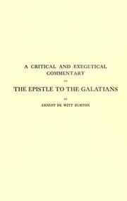 Cover of: A critical and exegetical commentary on the Epistle to the Galatians by Ernest De Witt Burton