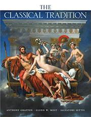 The Classical Tradition by Anthony Grafton, Glenn W. Most, Salvatore Settis
