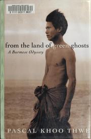 Cover of: From the land of green ghosts: a Burmese odyssey