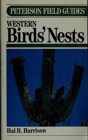 Cover of: A field guide to Western birds' nests: of 520 species found breeding in the United States west of the Mississippi River
