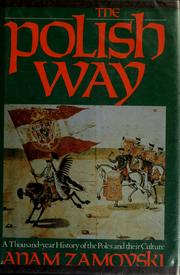 Cover of: The Polish way by Adam Zamoyski