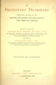 Cover of: A Protestant dictionary, containing articles on the history, doctrines, and practices of the Christian church