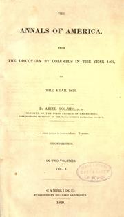 Cover of: The annals of America, from the discovery by Columbus in the year 1492, to the year 1826 by Abiel Holmes