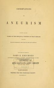 Cover of: Observations on aneurism: selected from the works of the principal writers on that disease, from the earliest periods to the close of the last century.