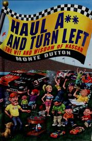 Cover of: Haul a** and turn left: the wit and wisdom of NASCAR