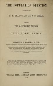 Cover of: The population question according to T. R. Malthus and J. S. Mill, giving the Malthusian theory of over population