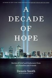 Cover of: A decade of hope: stories of grief and endurance from 9/11 families and friends