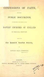 Cover of: Confessions of faith: and other public documents, illustrative of the history of the Baptist Churches of England in the 17th century