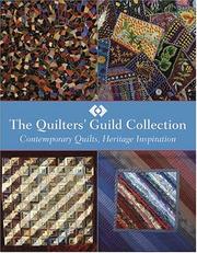 The Quilters' Guild collection : contemporary quilts, heritage inspiration