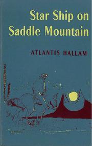 Cover of: Star ship on Saddle Mountain by Atlantis Hallam