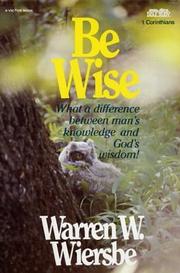 Cover of: Be wise: An expository study of 1 Corinthians