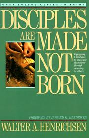 Cover of: Disciples Are Made Not Born by Walter Hendricksen, Walter A. Henrichsen