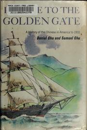 Cover of: Passage to the Golden Gate: a history of the Chinese in America to 1910