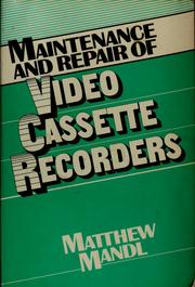 Cover of: Maintenance and repair of video cassette recorders