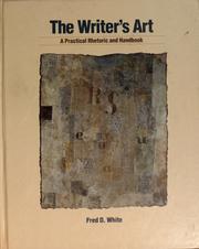 Cover of: The writer's art: a practical rhetoric and handbook