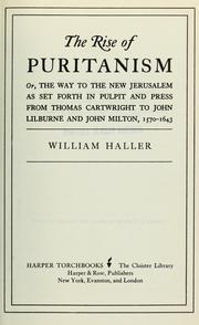 The rise of Puritanism by Haller, William