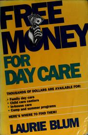 Cover of: Laurie Blum's free money for day care.