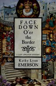 Cover of: Face down o'er the border: a mystery featuring Susanna, Lady Appleton gentlewoman, herbalist, and sleuth
