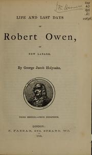 Cover of: Life and last days of Robert Owen, of New Lanark