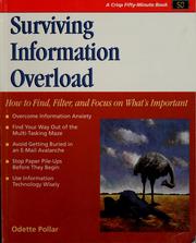 Cover of: Surviving information overload: how to find, filter, and focus on what's important