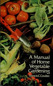 Cover of: A manual of home vegetable gardening