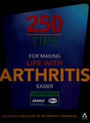 250 tips for making life with arthritis easier by Shelley Peterman Schwarz