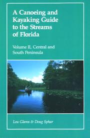 Cover of: A Canoeing and Kayaking Guide to the Streams of Florida, Vol. II by Lou Glaros, Doug Sphar