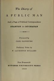 Cover of: The Diary of a public man: and A page of political correspondence, Stanton to Buchanan