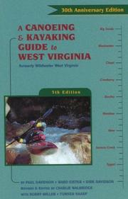 A canoeing and kayaking guide to West Virginia by Davidson, Paul, Charlie Walbridge, Ward Eister