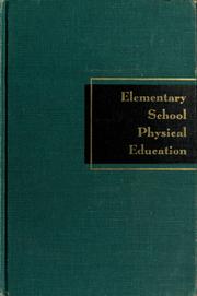 Cover of: Elementary school physical education: with emphasis upon its integration in other curriculum areas.