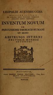 Cover of: Leopoldi Auenbrugger ... Inventum novum ex percussione thoracis humani ut signo abstrusos interni pectoris morbos detegendi