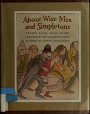 Cover of: About wise men and simpletons: twelve tales from Grimm.