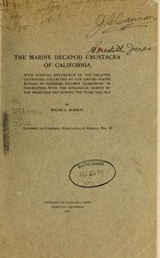 Cover of: The marine decapod Crustacea of California: with special reference to the decapod Crustacea collected by the United States Bureau of Fisheries steamer "Albatross" in connection with the biological survey of San Francisco bay during the years 1912-1913