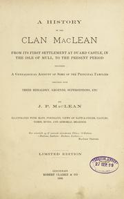 Cover of: A history of the Clan MacLean: From its First Settlement at Duard Castle, in the Isle of Mull, to the Present Period