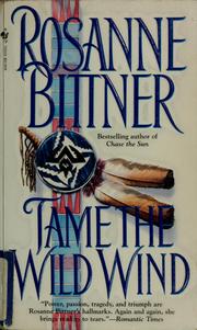 Cover of: Tame the wild wind by Rosanne Bittner