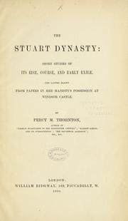 Cover of: The Stuart dynasty: short studies of its rise, course, and early exile. The latter drawn from papers in Her Majesty's possession at Windsor Castle