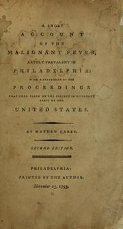 Cover of: A short account of the malignant fever, lately prevalent in Philadelphia: with a statement of the proceedings that took place on the subject in different parts of the United States