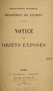 Cover of: Notice des objets exposés. [Catalogue des Estampes exposées]