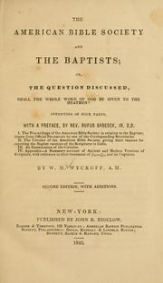 Cover of: The American Bible Society and the Baptists: or, The question discussed, Shall the whole Word of God be given to the heathen?