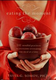 Cover of: Eating the moment: 141 mindful practices to overcome overeating one meal at a time