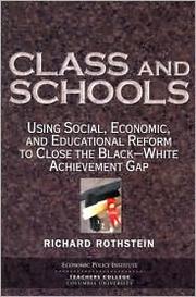 Cover of: Class and Schools: Using Social, Economic, and Educational Reform to Close the Black-White Achievement Gap