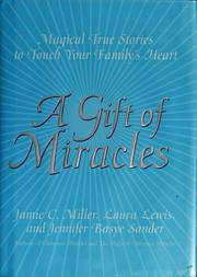Cover of: A gift of miracles: magical true stories to touch your family's heart