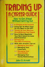 Cover of: Trading up: a career guide, how to get ahead without getting out