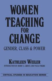 Women Teaching for Change by Kathleen Weiler