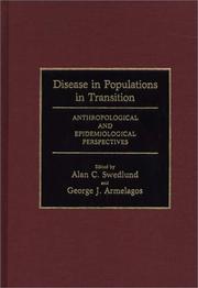 Disease in populations in transition : anthropological and epidemiological perspectives